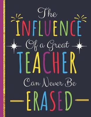 Book cover for The Influence Of a Great Teacher Can Never Be Erased