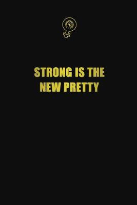 Book cover for Strong is the new pretty