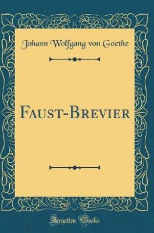 Cover of Faust-Brevier (Classic Reprint)