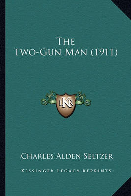 Book cover for The Two-Gun Man (1911) the Two-Gun Man (1911)