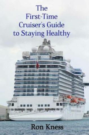 Cover of The First-Time Cruiser's Guide to Staying Healthy