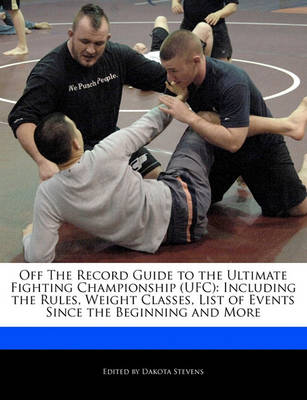 Book cover for Off the Record Guide to the Ultimate Fighting Championship (Ufc)