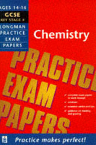 Cover of Longman Practice Exam Papers: GCSE Chemistry