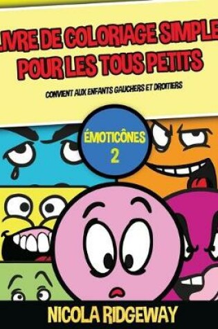 Cover of Livre de coloriage simple pour les tous petits (Émoticônes 2)