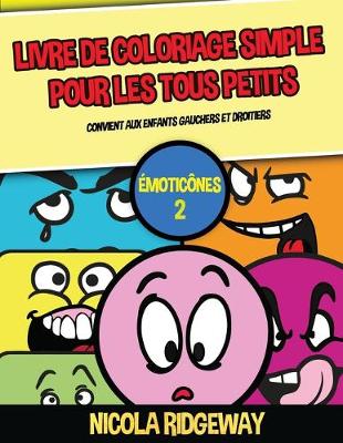 Book cover for Livre de coloriage simple pour les tous petits (Émoticônes 2)