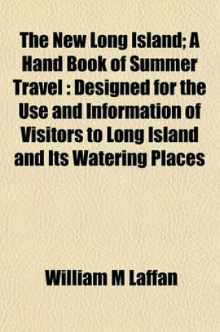 Cover of The New Long Island; A Hand Book of Summer Travel