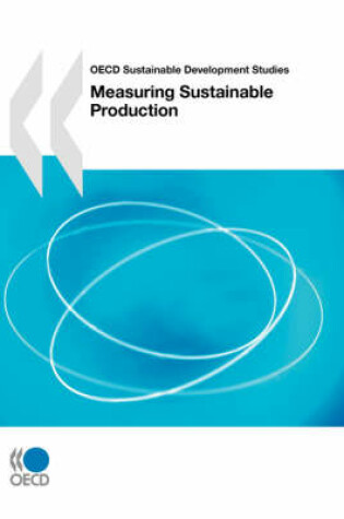 Cover of OECD Sustainable Development Studies Measuring Sustainable Production