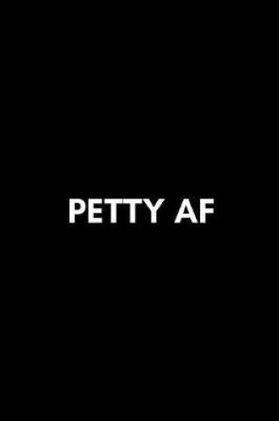 Cover of Petty AF