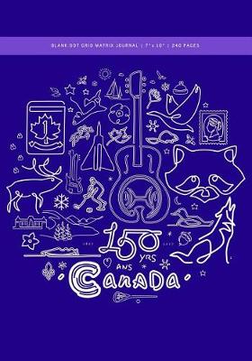 Book cover for Canada's 150th Anniversary Dot Grid Matrix Journal 7x10