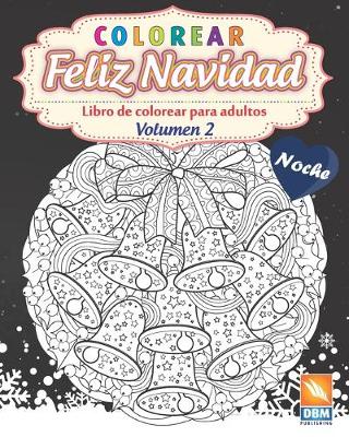 Book cover for Colorear - Feliz Navidad - Volumen 2 - Noche