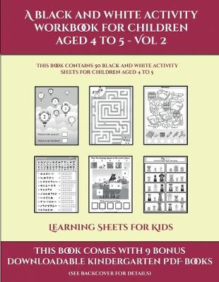 Cover of Learning Sheets for Kids (A black and white activity workbook for children aged 4 to 5 - Vol 2)