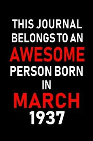 Cover of This Journal Belongs to an Awesome Person Born in March 1937