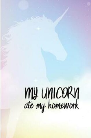 Cover of My Unicorn Ate My Homework