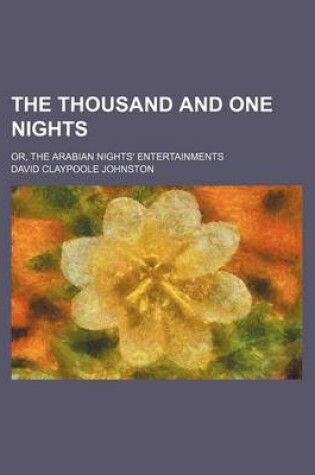 Cover of The Thousand and One Nights; Or, the Arabian Nights' Entertainments