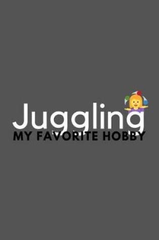 Cover of Juggling My Favorite Hobby