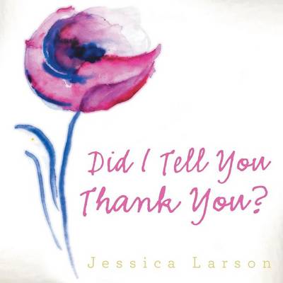 Book cover for Did I Tell You Thank You?