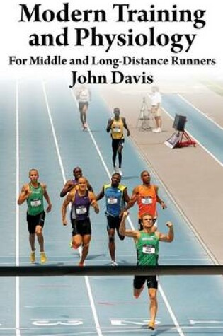 Cover of Modern Training and Physiology for Middle and Long-Distance Runners