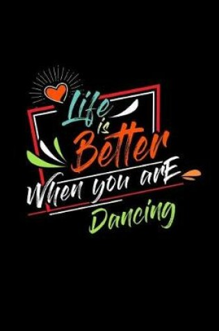 Cover of Life Is Better When You Are Dancing