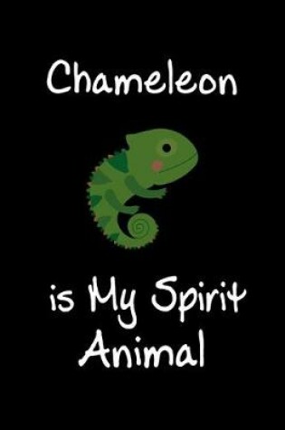 Cover of Chameleon is My Spirit Animal