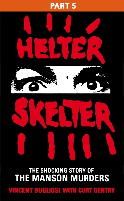 Book cover for Helter Skelter: Part Five of the Shocking Manson Murders
