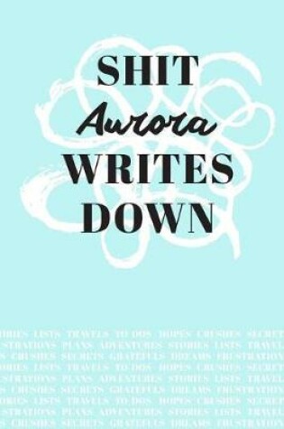 Cover of Shit Aurora Writes Down