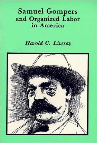 Cover of Samuel Gompers and Organized Labor in America