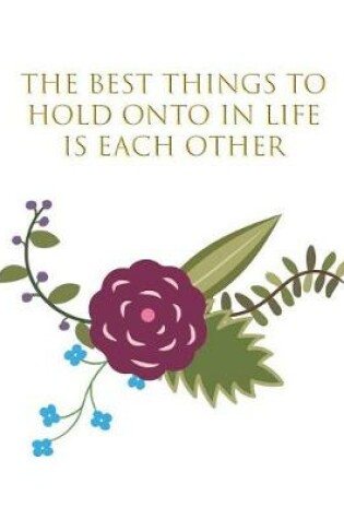 Cover of The best things to hold onto in life is each other