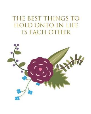 Book cover for The best things to hold onto in life is each other