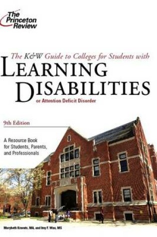 Cover of The K&w Guide to Colleges for Students with Learning Disabilities or Attention Deficit Hyperactivity Disorder