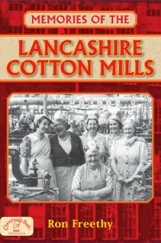 Cover of Memories of the Lancashire Cotton Mills