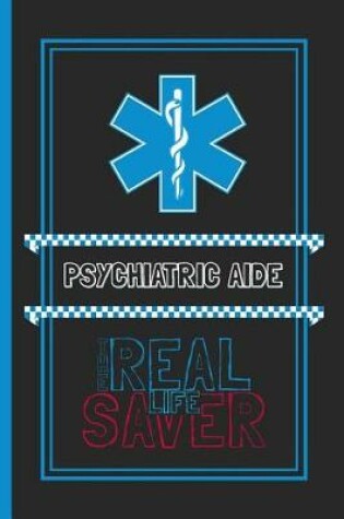 Cover of Psychiatric Aide The Real Life Saver