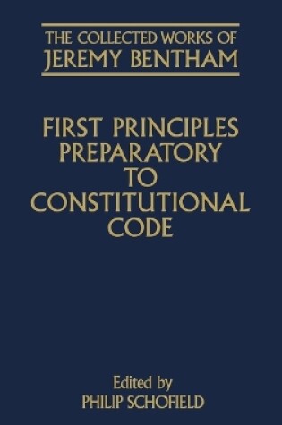 Cover of First Principles Preparatory to Constitutional Code