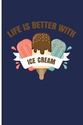 Book cover for Life Is Better with Ice Cream