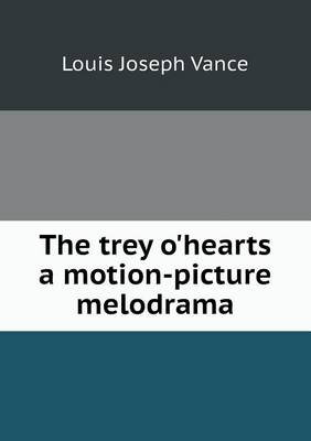 Book cover for The Trey O'Hearts a Motion-Picture Melodrama