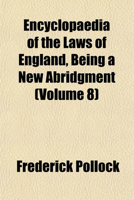 Book cover for Encyclopaedia of the Laws of England, Being a New Abridgment (Volume 8)