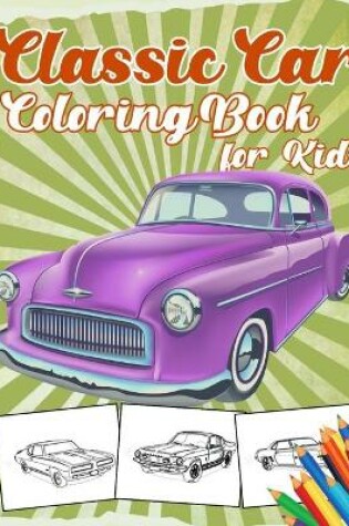 Cover of Classic Car Coloring Book for Kids