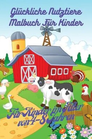 Cover of Glückliche Bauernhof Tiere Färbung Buch für Kinder