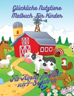 Book cover for Glückliche Bauernhof Tiere Färbung Buch für Kinder