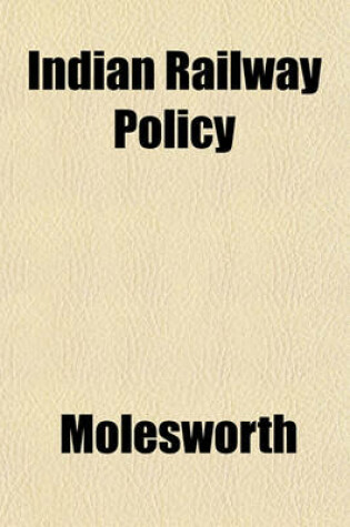 Cover of Indian Railway Policy