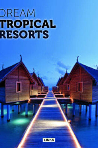 Cover of Dream Tropical Resorts