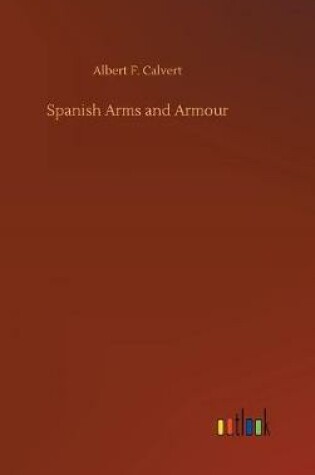 Cover of Spanish Arms and Armour