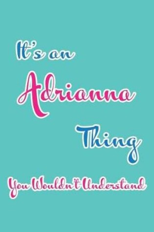 Cover of It's an Adrianna Thing You Wouldn't Understand