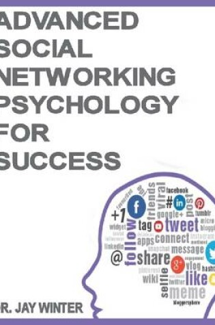 Cover of Advanced Social Networking Psychology for Success