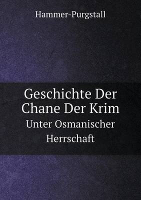 Book cover for Geschichte Der Chane Der Krim Unter Osmanischer Herrschaft