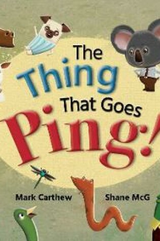 Cover of The Thing That Goes Ping!