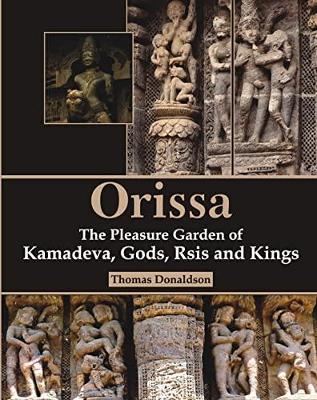 Book cover for Orissa: The Pleasure garden of kamadeva Gods, Rsis and kings