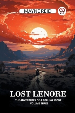 Cover of Lost Lenore The Adventures of a Rolling Stone Volume Three