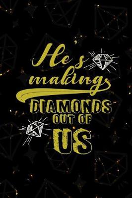 Book cover for He's Making Diamonds Out Of Us