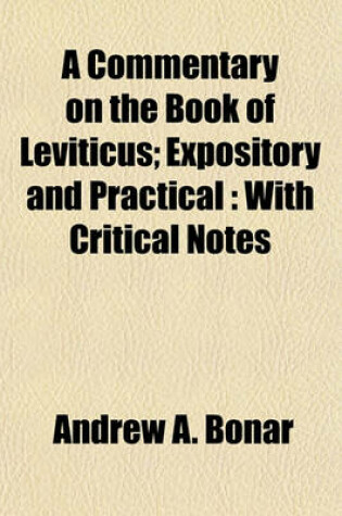 Cover of A Commentary on the Book of Leviticus; Expository and Practical