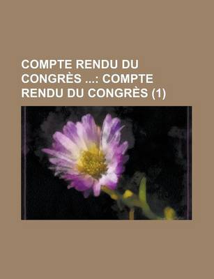 Book cover for Compte Rendu Du Congres (1); Compte Rendu Du Congres